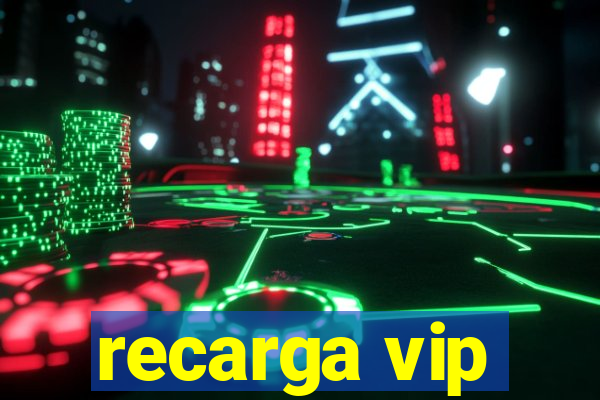 recarga vip